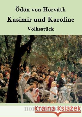 Kasimir und Karoline: Volksstück Ödön Von Horváth 9783843078368 Hofenberg - książka