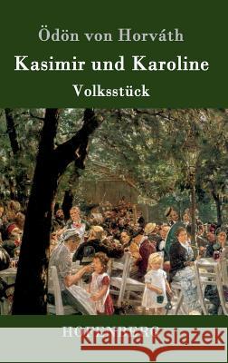 Kasimir und Karoline: Volksstück Ödön Von Horváth 9783843078375 Hofenberg - książka