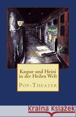 Kaspar und Heini in der Heilen Welt Schadt, Lord 9781500446413 Createspace - książka