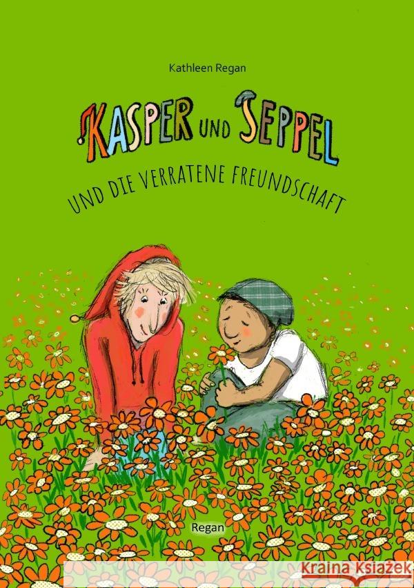 Kasper und Seppel und die verratene Freundschaft Regan, Kathleen 9783818755980 epubli - książka