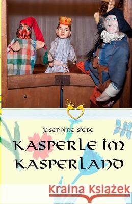 Kasperle im Kasperland Siebe, Josephine 9781534698642 Createspace Independent Publishing Platform - książka