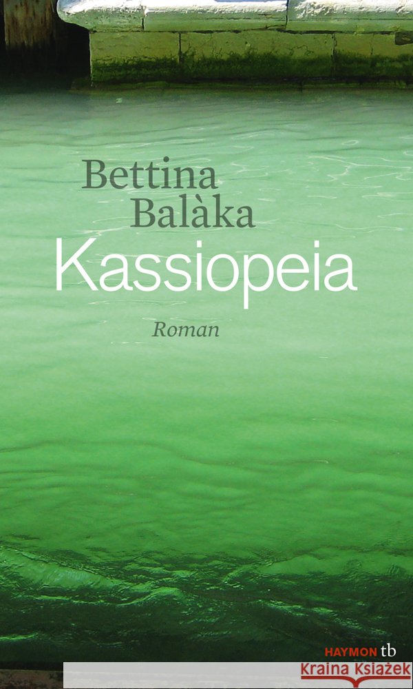 Kassiopeia : Roman Balàka, Bettina 9783852189628 Haymon Verlag - książka