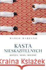 Kasta nieskazitelnych. Księża, seks, miłość Marco Marzano, Krzysztof Żaboklicki 9788382520347 Czarna Owca - książka