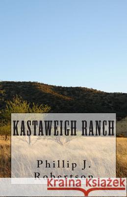 Kastaweigh Ranch Julie McDiarmid Phillip J. Robertson 9781499278774 Createspace Independent Publishing Platform - książka