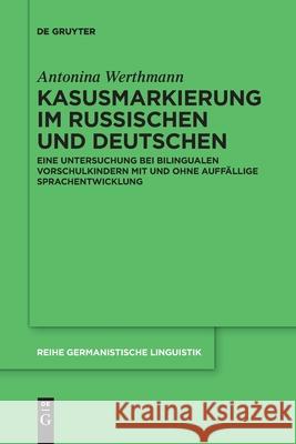 Kasusmarkierung im Russischen und Deutschen Werthmann, Antonina 9783110777499 de Gruyter - książka