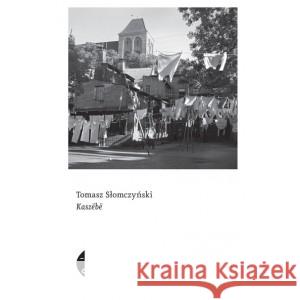 Kaszebe SŁOMCZYŃSKI TOMASZ 9788381912761 CZARNE - książka