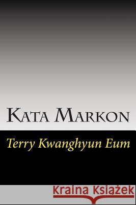 Kata Markon Terry Kwanghyun Eum 9781507802540 Createspace - książka
