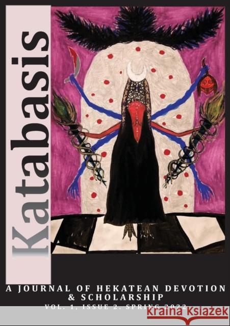 Katabasis: A Journal of Hekatean Devotion & Scholarship Fawn Hexe   9781958359006 Concrescent Press - książka