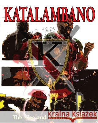 Katalambano: Rise and Fall of Power Romoulous Malachi Ivan Earl Aguilar 9781507669792 Createspace - książka