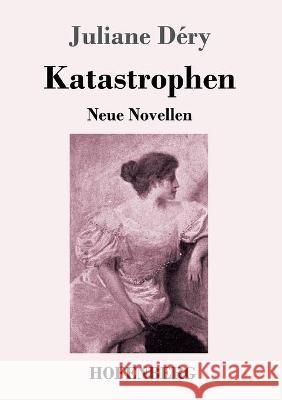 Katastrophen: Neue Novellen Juliane Déry 9783743739154 Hofenberg - książka