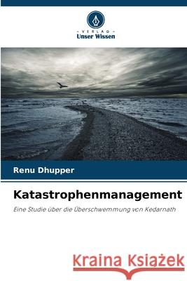 Katastrophenmanagement Dhupper, Renu 9786209352898 Verlag Unser Wissen - książka
