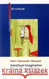 Katathym Imaginative Psychotherapie mit Kindern und Jugendlichen : Vorw. v. Karl H. Brisch Horn, Günther Sannwald, Renate  Wienand, Franz  9783497018734 Reinhardt, München - książka