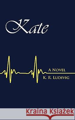 Kate Ludivig, K. R. 9781438934334 Authorhouse - książka