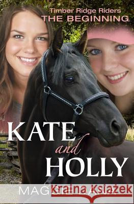 Kate and Holly: The Beginning Maggie Dana 9780990949817 Pageworks Press - książka