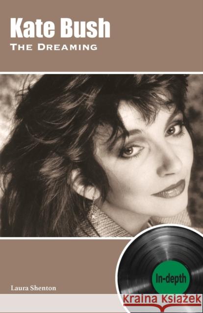 Kate Bush The Dreaming: In-depth Laura Shenton 9781912782703 Wymer Publishing - książka