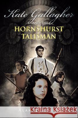 Kate Gallagher and the Hornshurst Talisman Alan Cumming 9781482895612 Authorsolutions (Partridge Singapore) - książka