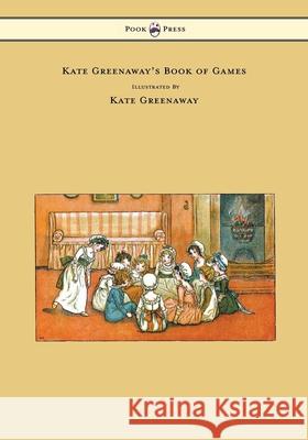 Kate Greenaway's Book of Games Kate Greenaway Kate Greenaway 9781473307117 Pook Press - książka