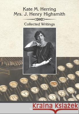Kate Herring Highsmith: Collected Writings Kate Herring Highsmith D. Kern Holoman 9781735690704 Au Vieux Logis - książka