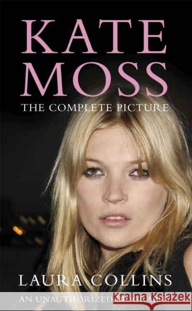 Kate Moss : The Complete Picture Laura Collins 9780230768550 Pan MacMillan - książka