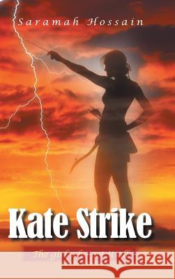 Kate Strike: The girl who got it all Saramah Hossain 9781524639624 Authorhouse - książka