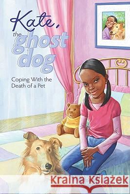 Kate, the Ghost Dog : Coping with the Death of a Pet Wayne Wilson Soud 9781433805547 Magination Press - książka