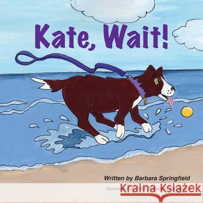 Kate, Wait! Barbara Springfield Patti Patterson 9781612443645 Halo Publishing International - książka