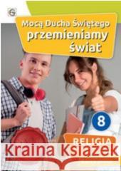 Katechizm SP 8 Mocą Ducha Świętego...KP red. Waldemar Janiga 9788375484137 Gaudium - książka
