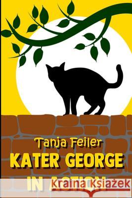 Kater George in Action: Kurzgeschichte Für Kinder Feiler, Tanja 9781724137982 Independently Published - książka