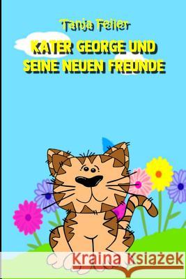 Kater George Und Seine Neuen Freunde: Kurzgeschichte Für Kinder Feiler F., Tanja 9781731013309 Independently Published - książka