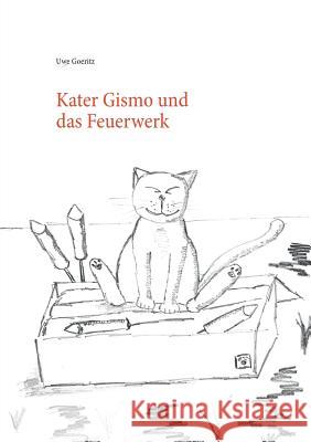 Kater Gismo und das Feuerwerk Uwe Goeritz 9783741237935 Books on Demand - książka