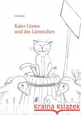 Kater Gismo und das Lämmchen Uwe Goeritz 9783837044003 Books on Demand - książka