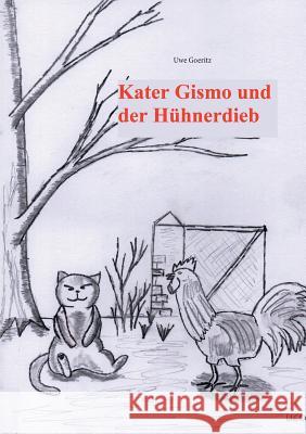 Kater Gismo und der Hühnerdieb Uwe Goeritz 9783734761317 Books on Demand - książka