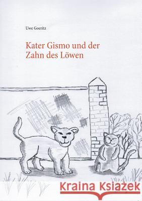 Kater Gismo und der Zahn des Löwen Uwe Goeritz 9783734788703 Books on Demand - książka