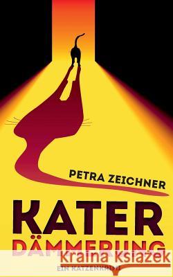 Katerdämmerung: Ein Katzenkrimi Petra Zeichner 9783739202280 Books on Demand - książka