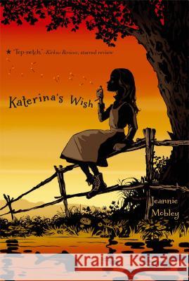 Katerina's Wish Jeannie Mobley 9781442433441 Margaret K. McElderry Books - książka