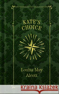 Kate's Choice Louisa May Alcott 9781429009010 Applewood Books - książka