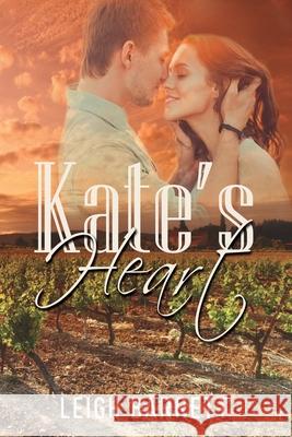 Kate's Heart: An independent winemaker faces a patriarchal threat to her legacy Leigh Barrett 9780796178930 Perspective Publications - książka