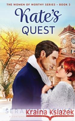 Kate's Quest: An Opposites Attract Women of Worthy Romance Seralynn Lewis 9781952953040 Timidio Press - książka