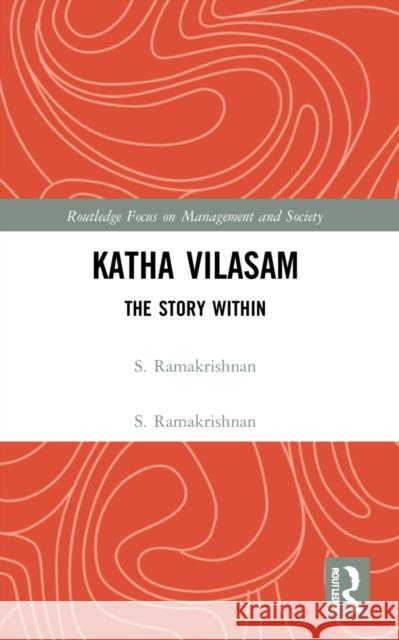 Katha Vilasam: The Story Within S. Ramakrishnan P. C. Ramakrishna Malini Seshadri 9781032162461 Routledge - książka