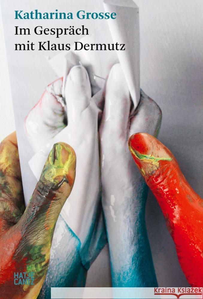 Katharina Grosse. Im Gespräch mit Klaus Dermutz  9783775759472 Hatje Cantz Verlag - książka