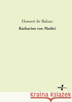 Katharina von Medici Honoré de Balzac 9783956104060 Vero Verlag - książka