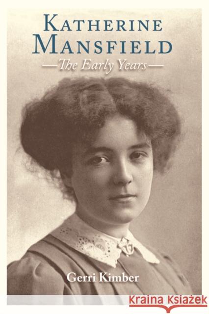 Katherine Mansfield - The Early Years: The Early Years Gerri Kimber 9780748681457 Edinburgh University Press - książka