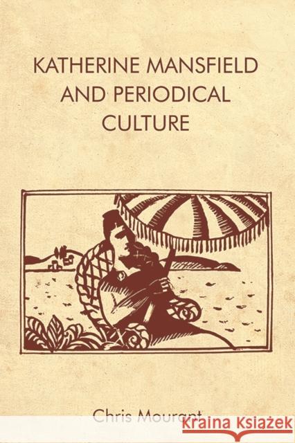 Katherine Mansfield and Periodical Culture Chris Mourant 9781474439459 Edinburgh University Press - książka