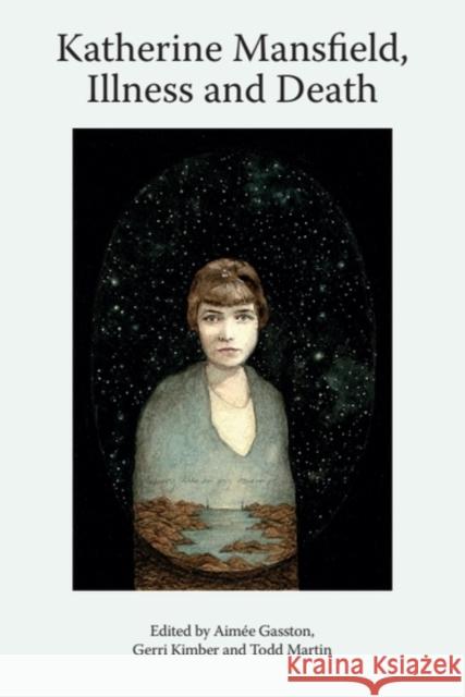 Katherine Mansfield, Illness and Death  9781399527422 Edinburgh University Press - książka