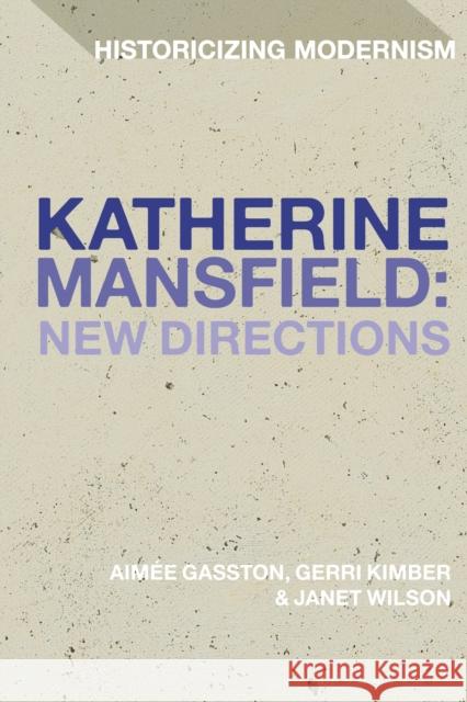 Katherine Mansfield: New Directions Aim Gasston David Tucker Gerri Kimber 9781350249356 Bloomsbury Academic - książka