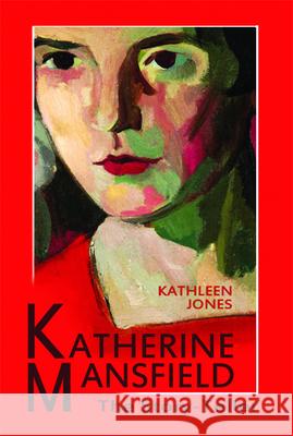 Katherine Mansfield: The Story-Teller Jones, Kathleen 9780748650651  - książka