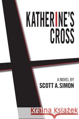 Katherine's Cross Scott A. Simon 9780615760131 Dreamfield Books - książka