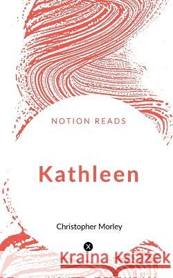 Kathleen Christopher Morley   9781647605186 Notion Press - książka