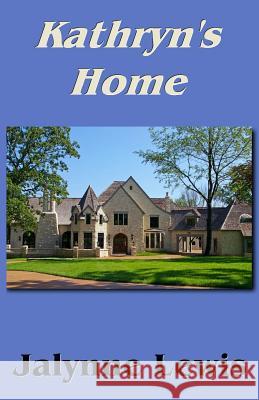 Kathryn's Home Jalynne Lewis 9781494963385 Createspace - książka