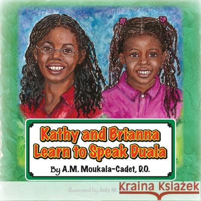 Kathy and Brianna Learn to Speak Duala Anne-Marie Moukala-Cade Judy Dosch 9781515232452 Createspace - książka